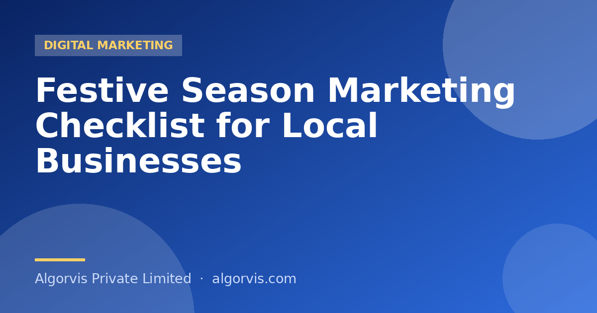 Festive Season Marketing Checklist for Local Businesses - Algorvis Private Limited Blog