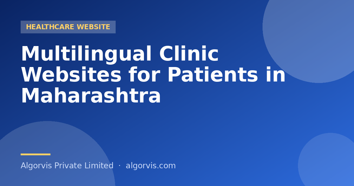 Multilingual Clinic Websites for Patients in Maharashtra - Algorvis Private Limited Blog