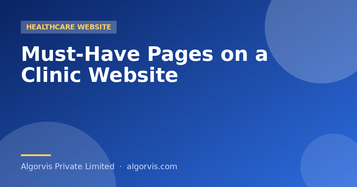 Must-Have Pages on a Clinic Website - Algorvis Private Limited Blog
