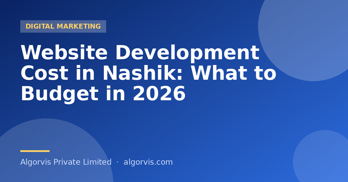Website Development Cost in Nashik: What to Budget in 2026 - Algorvis Private Limited Blog