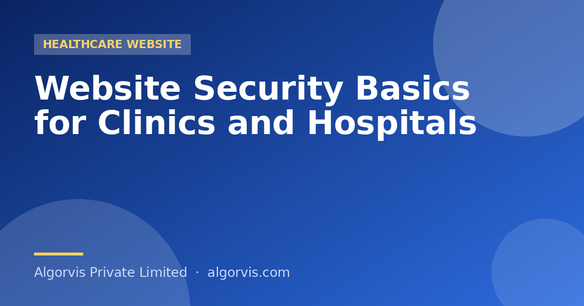  Website Security Basics for Clinics and Hospitals